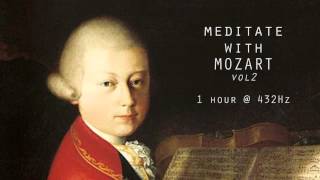 Meditate with Mozart  432Hz Classical Music  Vol 2 [upl. by Einnaej484]