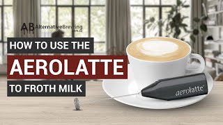 How To Use the AeroLatte To Froth Milk [upl. by Gazzo]