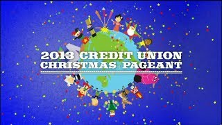 2013 Credit Union Christmas Pageant [upl. by Honna]