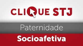 Clique STJ  Paternidade Socioafetiva 05102018 [upl. by Annayat]