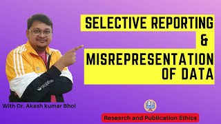 Selective Reporting amp Misrepresentation of Data  eSupport for Research  2022  Dr Akash Bhoi [upl. by Lamp751]