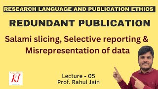 Redundant Publications  Salami Slicing  Selective Reporting  Misrepresentation of Data  L  05 [upl. by Enecnarf]