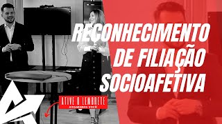 DIREITO DE FAMÍLIA Reconhecimento de filiação socioafetiva [upl. by Asiat]